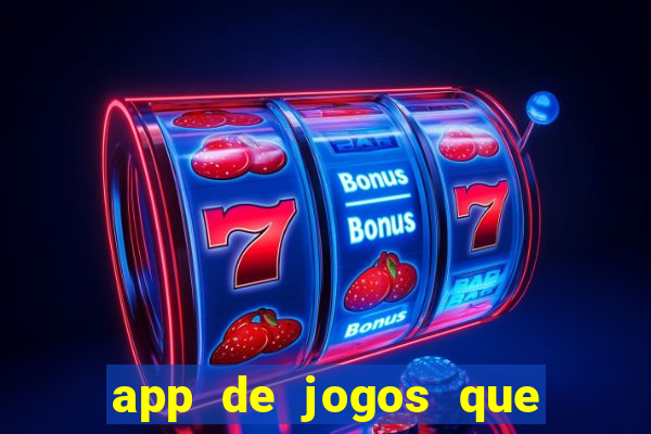 app de jogos que dao dinheiro de verdade